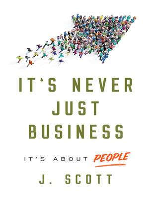 cover image of It's Never Just Business: It's About People